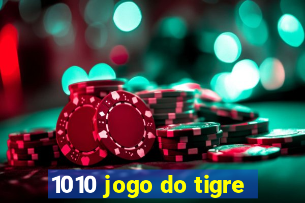 1010 jogo do tigre